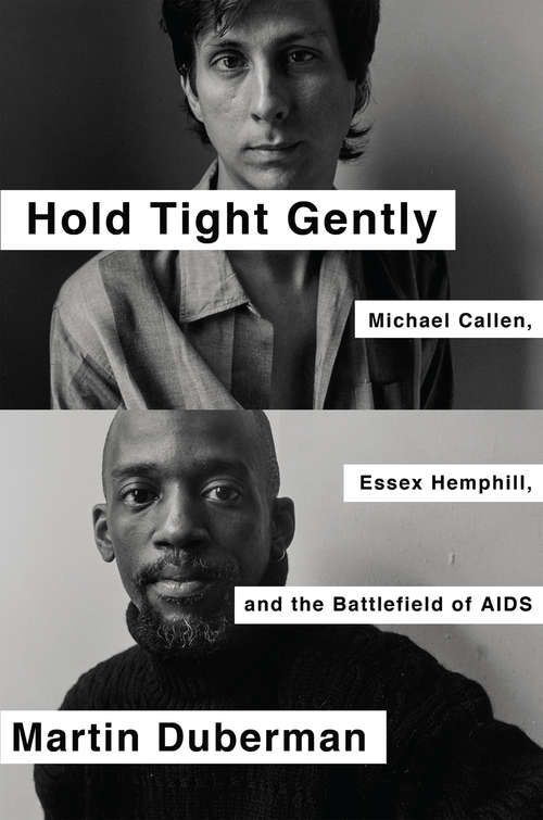 Book cover of Hold Tight Gently: Michael Callen, Essex Hemphill, and the Battlefield of AIDS