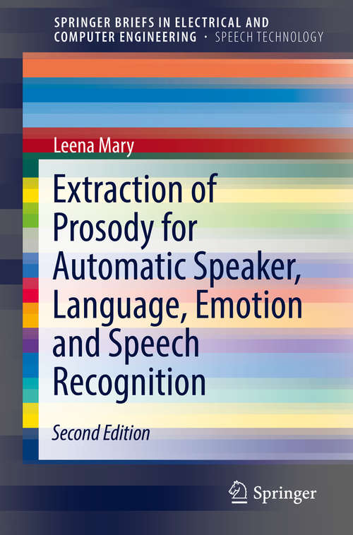 Book cover of Extraction of Prosody for Automatic Speaker, Language, Emotion and Speech Recognition (SpringerBriefs in Speech Technology)