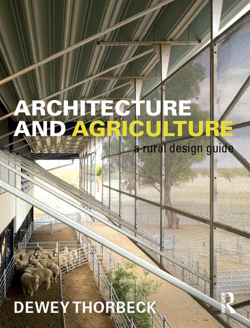 Book cover of Architecture and Agriculture: A Rural Design Guide