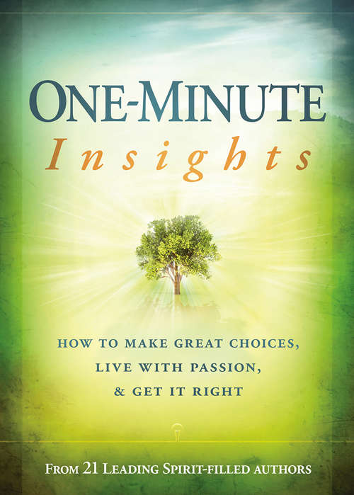 Book cover of One-Minute Insights: How to Make Great Choices, Live With Passion, and Get It Right