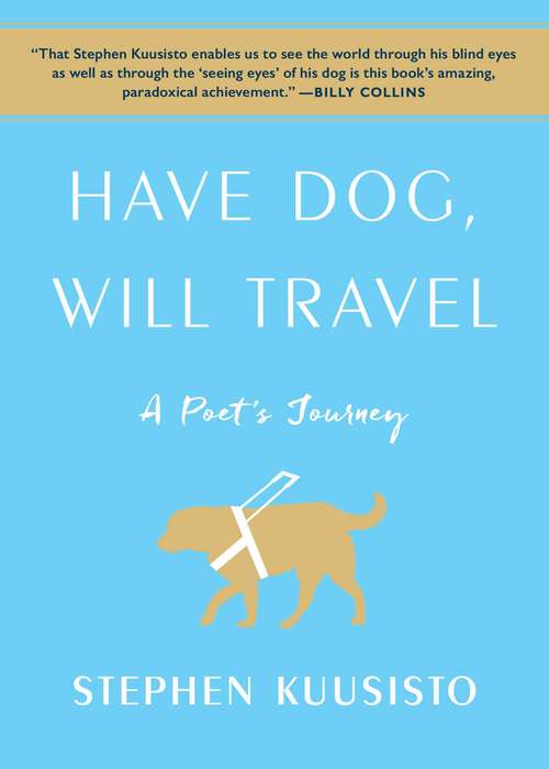 Book cover of Have Dog, Will Travel: A Poet's Journey