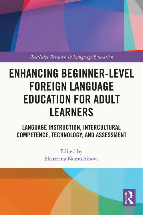 Book cover of Enhancing Beginner-Level Foreign Language Education for Adult Learners: Language Instruction, Intercultural Competence, Technology, and Assessment (Routledge Research in Language Education)