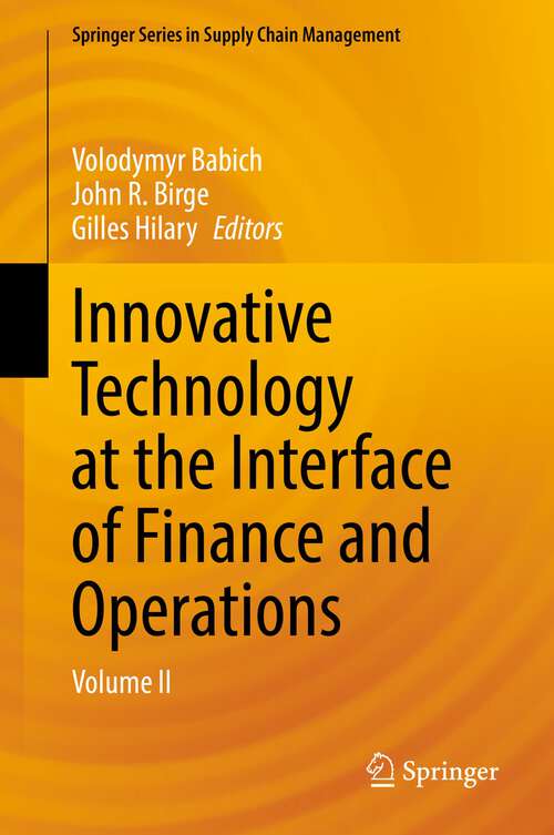 Innovative Technology at the Interface of Finance and Operations: Volume II (Springer Series in Supply Chain Management #13)