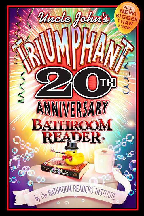 Book cover of Uncle John's Triumphant 20th Anniversary Bathroom Reader (Uncle John's Bathroom Reader Annual)