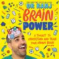 Brain Power: A Toolkit to Understand and Train Your Unique Brain