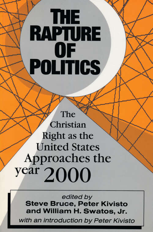 Book cover of The Rapture of Politics: Christian Right as the United States Approaches the Year 2000