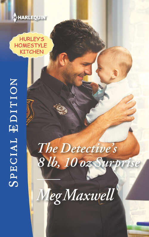 Book cover of The Detective's 8 lb, 10 oz Surprise: Fortune's Prince Charming The Detective's 8 Lb, 10 Oz Surprise Do You Take This Daddy? (Hurley's Homestyle Kitchen #2)