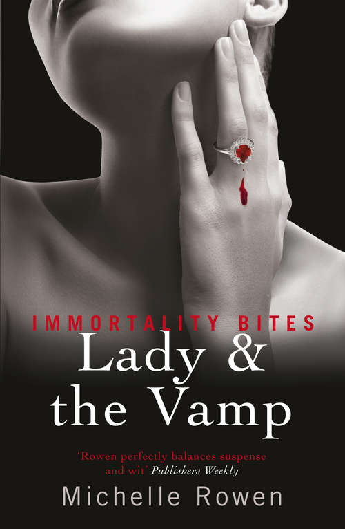 Lady & The Vamp: An Immortality Bites Novel (IMMORTALITY BITES)