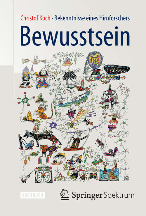 Book cover of Bewusstsein: Bekenntnisse eines Hirnforschers