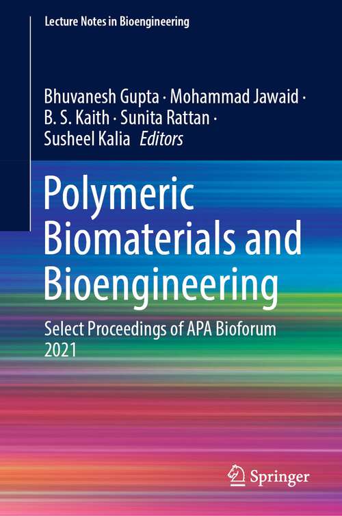Polymeric Biomaterials and Bioengineering: Select Proceedings of APA Bioforum 2021 (Lecture Notes in Bioengineering)
