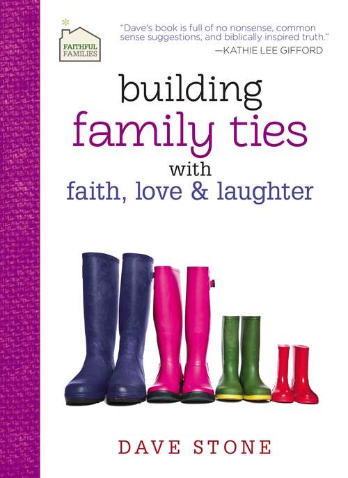 Building Family Ties with Faith, Love, and Laughter