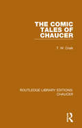 The Comic Tales of Chaucer (Routledge Library Editions: Chaucer)