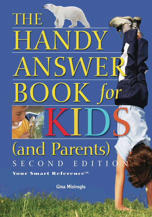 Book cover of The Handy Answer Book for Kids (and Parents)