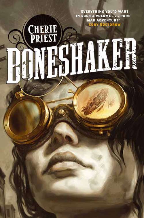 Boneshaker (The Clockwork Century #1)