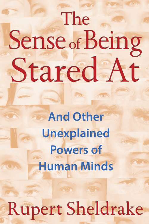 Book cover of The Sense of Being Stared At: And Other Unexplained Powers of Human Minds