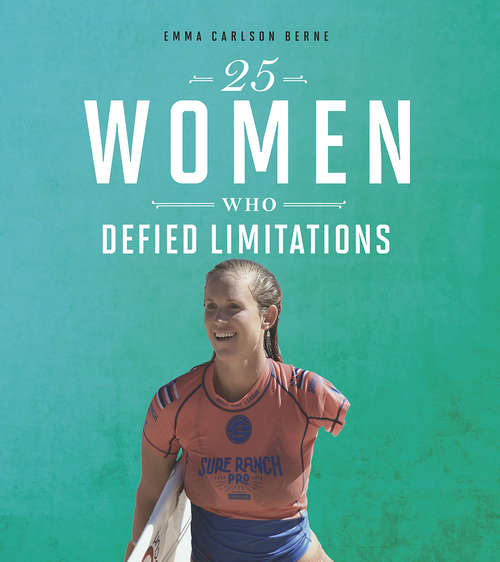 25 Women Who Defied Limitations (Daring Women)
