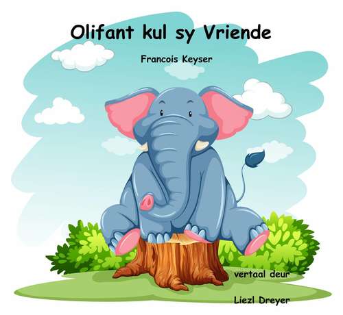 Book cover of Olifant kul sy vriende