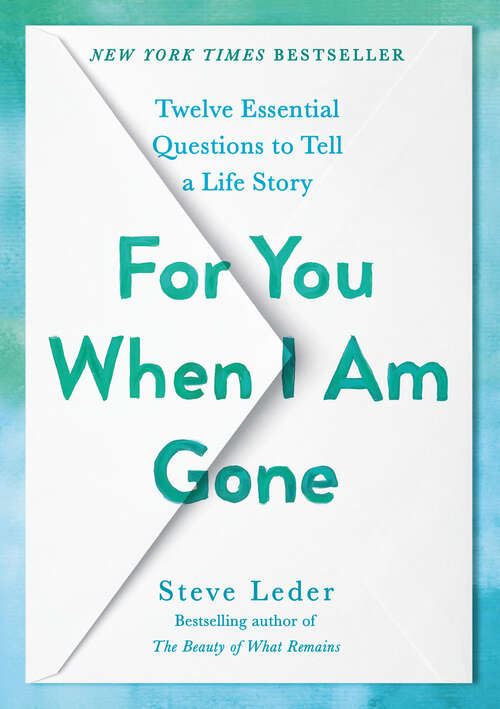 Book cover of For You When I Am Gone: Twelve Essential Questions to Tell a Life Story