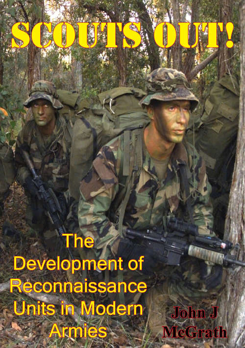 Book cover of Scouts Out! The Development Of Reconnaissance Units In Modern Armies [Illustrated Edition]