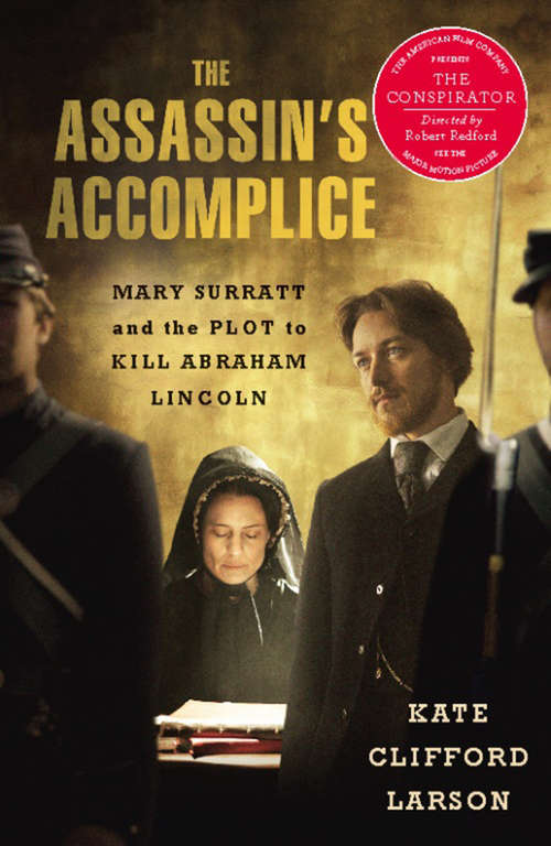 Assassin's Accomplice, movie tie-in: Mary Surratt and the Plot to Kill Abraham Lincoln