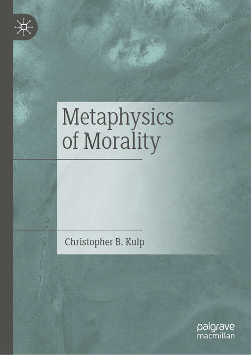 Book cover of Metaphysics of Morality (1st ed. 2019)