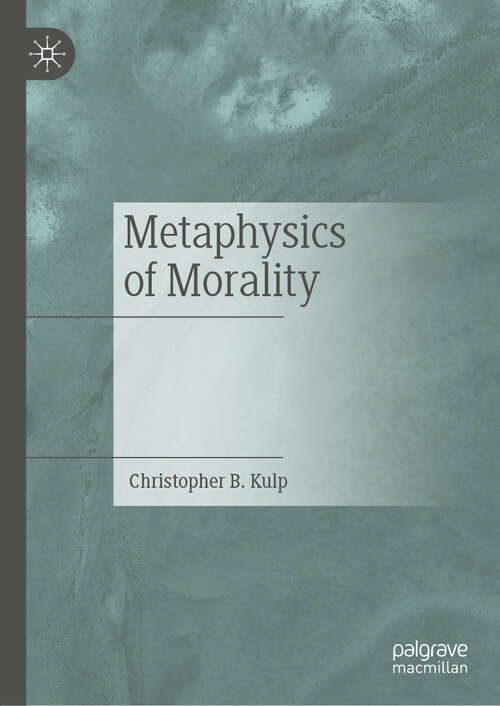 Book cover of Metaphysics of Morality (1st ed. 2019)