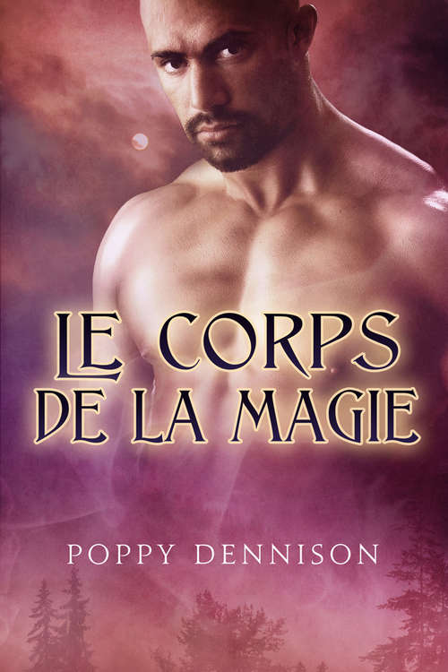 Book cover of Le corps de la magie (Les Triades #2)