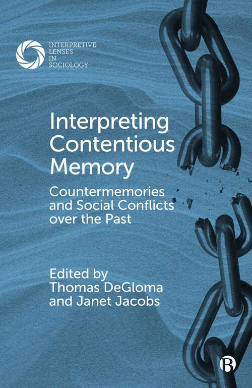 Book cover of Interpreting Contentious Memory: Countermemories and Social Conflicts over the Past