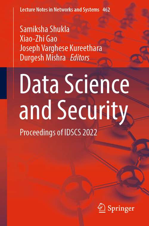 Book cover of Data Science and Security: Proceedings of IDSCS 2022 (1st ed. 2022) (Lecture Notes in Networks and Systems #462)
