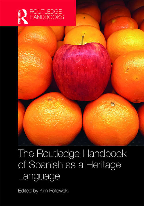 The Routledge Handbook of Spanish as a Heritage Language (Routledge Spanish Language Handbooks)