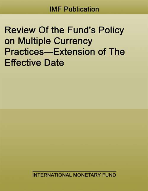 Book cover of Review Of the Fund's Policy on Multiple Currency Practices—Extension of The Effective Date