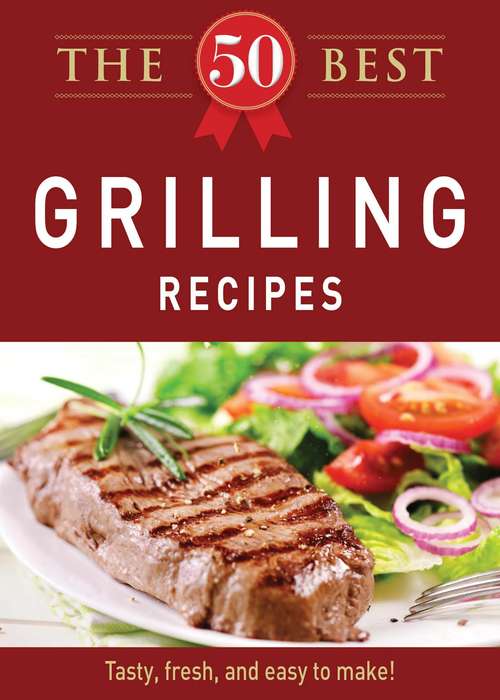 Book cover of The 50 Best Grilling Recipes