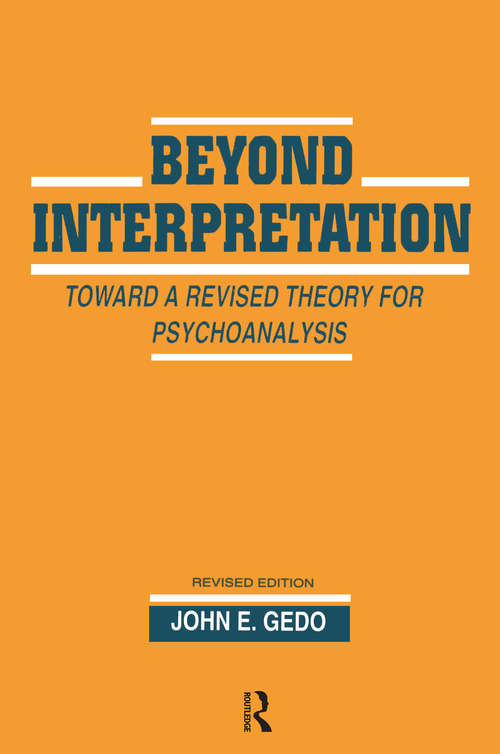Beyond Interpretation: Toward a Revised Theory for Psychoanalysis