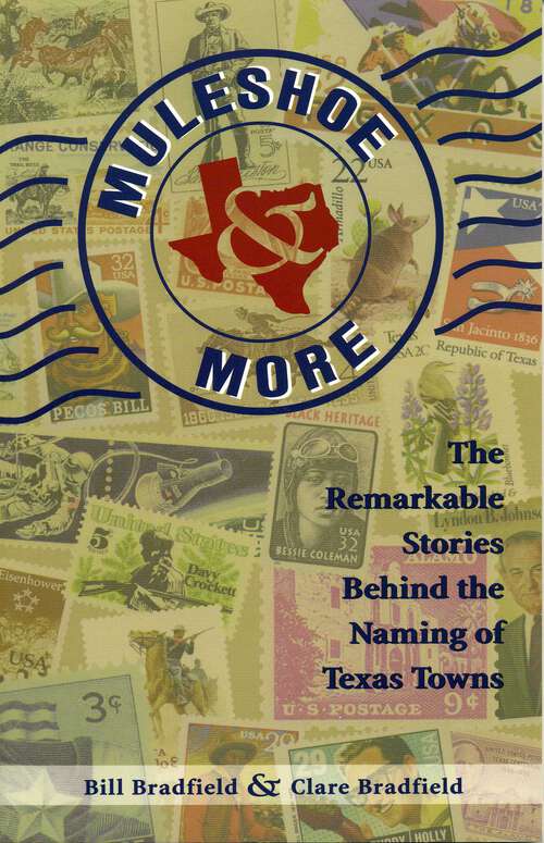 Book cover of Muleshoe and More: The Remarkable Stories Behind the Naming of Texas Towns