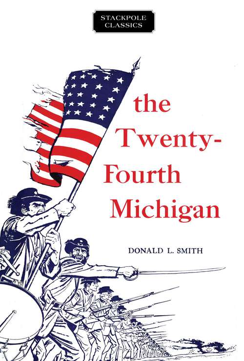 Book cover of Twenty-Fourth Michigan (Stackpole Classics)