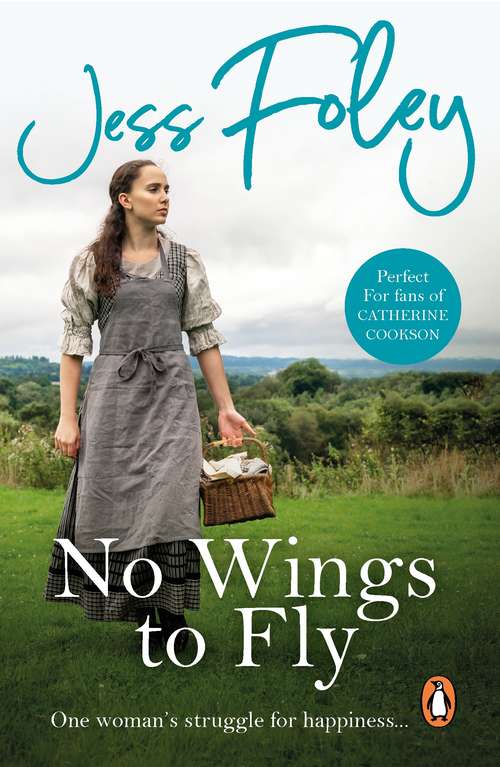 Book cover of No Wings To Fly: a powerful saga of passion and pain set in the heart of rural England