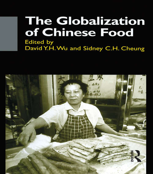 The Globalisation of Chinese Food (Anthropology of Asia)