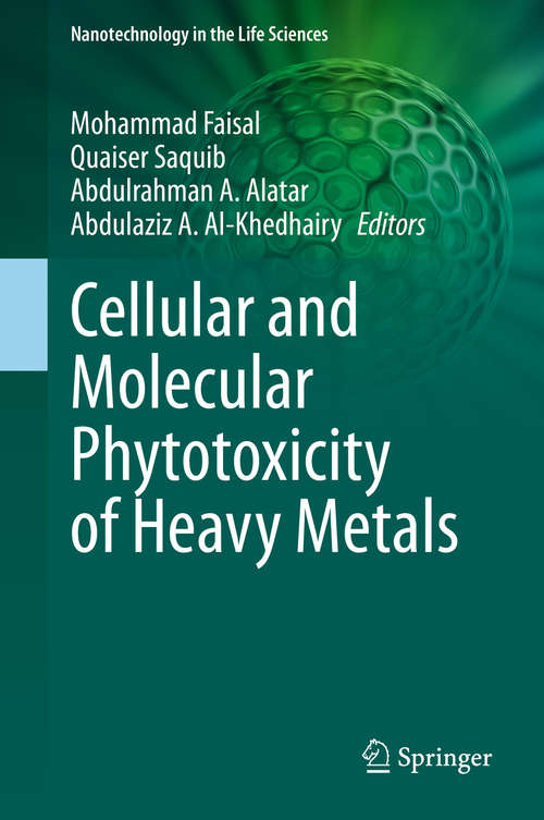 Cellular and Molecular Phytotoxicity of Heavy Metals (Nanotechnology in the Life Sciences)
