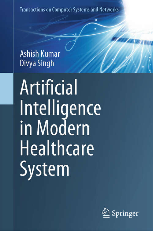 Book cover of Artificial Intelligence in Modern Healthcare System (Transactions on Computer Systems and Networks)