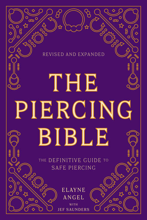 Book cover of The Piercing Bible, Revised and Expanded: The Definitive Guide to Safe Piercing