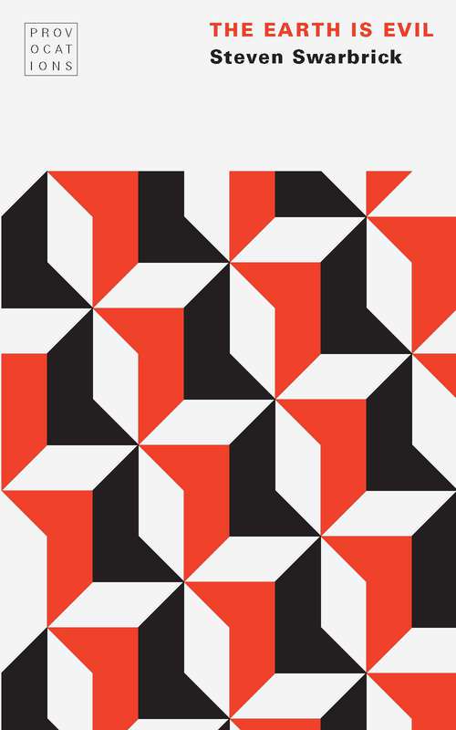 Book cover of The Earth Is Evil (Provocations)