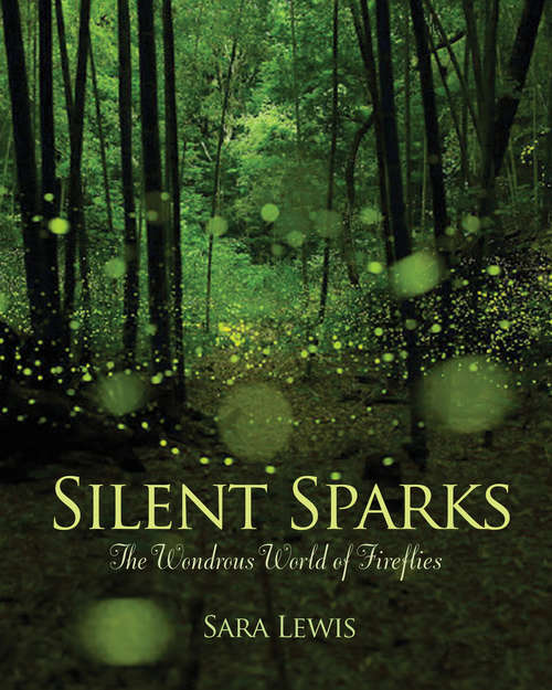 Book cover of Silent Sparks: The Wondrous World of Fireflies
