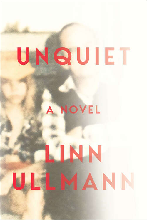 Book cover of Unquiet: A Novel