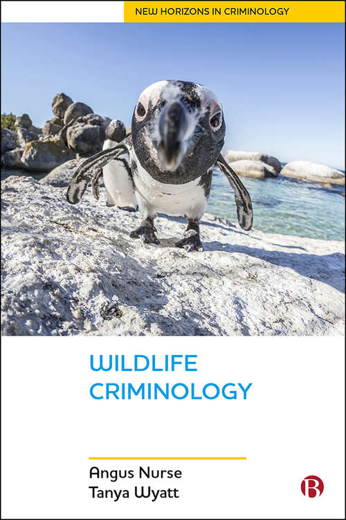 Wildlife Criminology (New Horizons in Criminology)