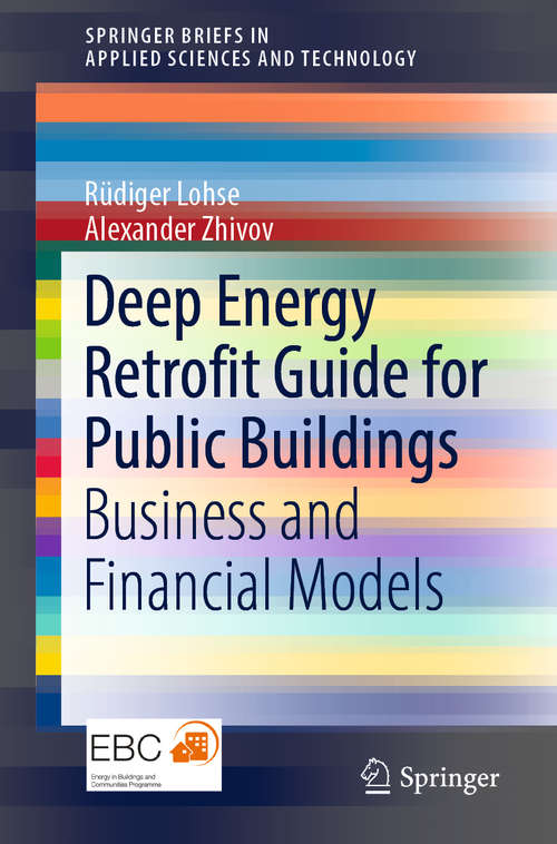 Book cover of Deep Energy Retrofit Guide for Public Buildings: Business and Financial Models (1st ed. 2019) (SpringerBriefs in Applied Sciences and Technology)