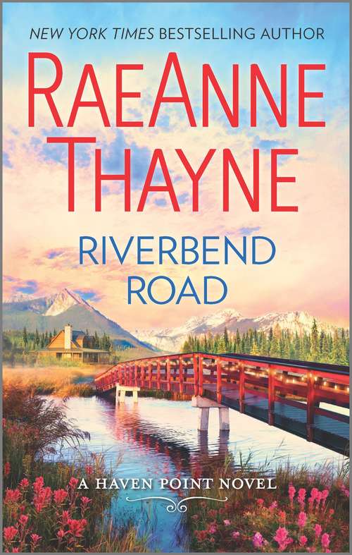Book cover of Riverbend Road: A Collection Of Cozy Reads You Say It First Riverbend Road New York, Actually Ransom Canyon (Original) (Haven Point #4)