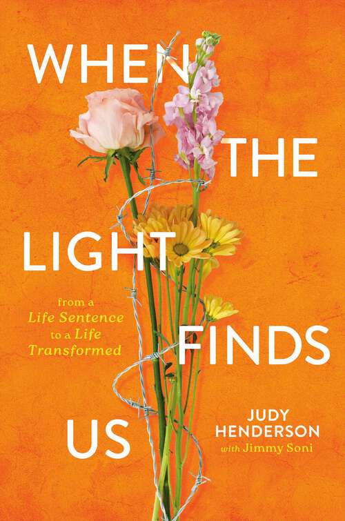Book cover of When the Light Finds Us: From a Life Sentence to a Life Transformed
