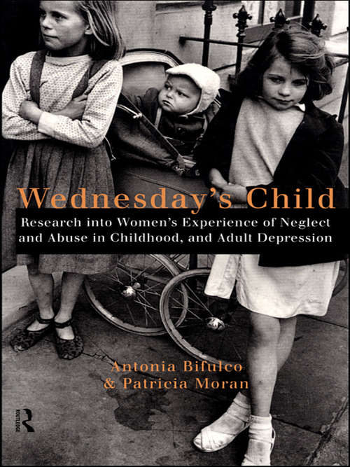 Book cover of Wednesday's Child: Research into Women's Experience of Neglect and Abuse in Childhood and Adult Depression