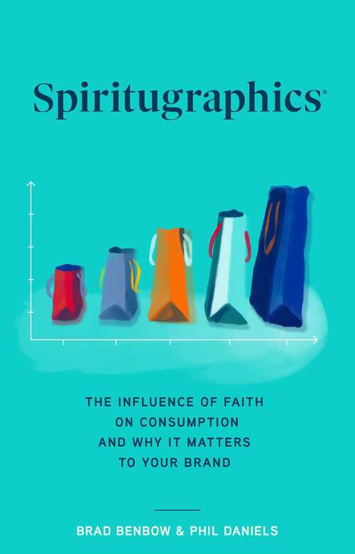 Spiritugraphics: The Influence of Faith on Consumption and Why It Matters to Your Brand