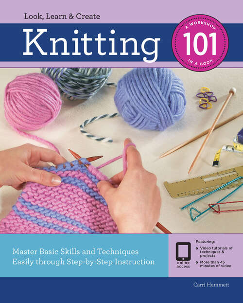 Book cover of Knitting 101: Master Basic Skills and Techniques Easily through Step-by-Step Instruction